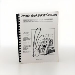 Taming Your First Serger Lori Bottom Spiral Book Workbook Sewing Basics